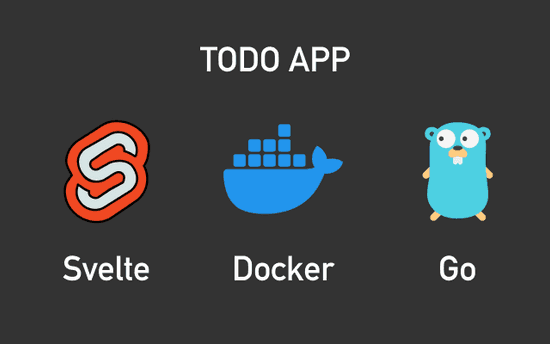 SvelteとGoとDockerでTODOアプリを作ってみた感想